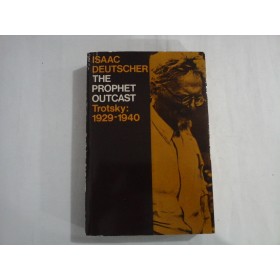 ISAAC DEUTSCHER  -  THE PROPHET OUTCAST  -  TROTSKY: 1929-1940